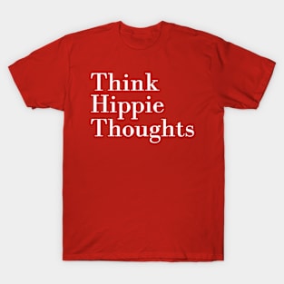 Think Hippie Thoughts T-Shirt